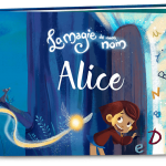 Le livre personnalisé « La Magie de mon Nom » Le livre personnalisé « La Magie de mon Nom »